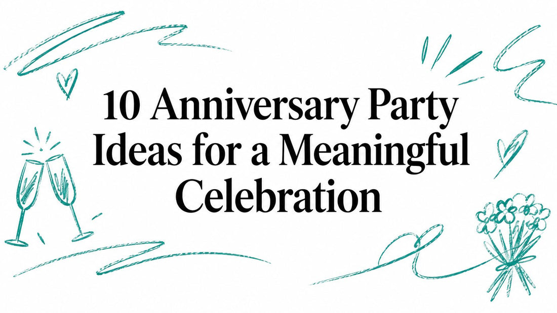 10 Anniversary Party Ideas for a Meaningful Celebration