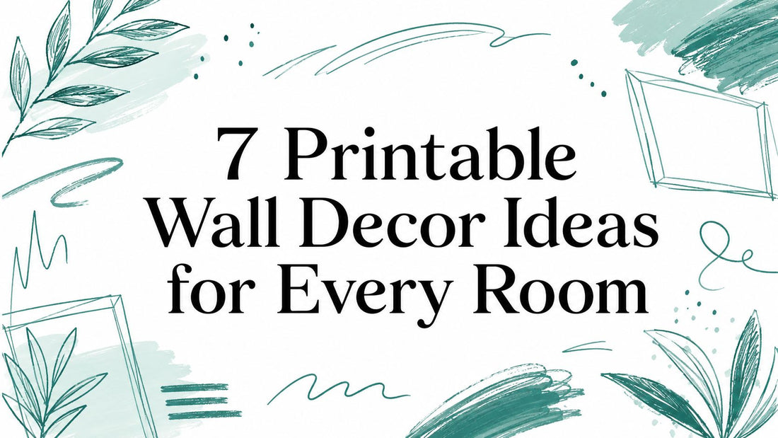7 Printable Wall Decor Ideas for Every Room