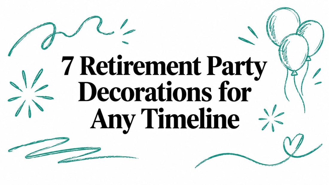 7 Retirement Party Decorations for Any Timeline